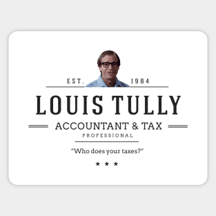 Louis Tully - Accountant & Tax Professional Est. 1984 - modern vintage logo Sticker